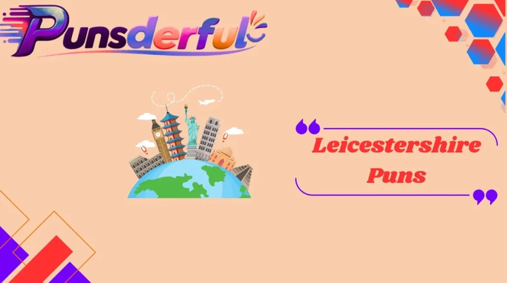 Leicestershire Puns