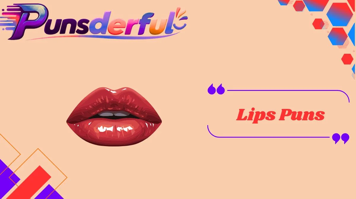 Lips Puns