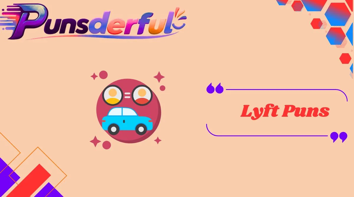 Lyft Puns