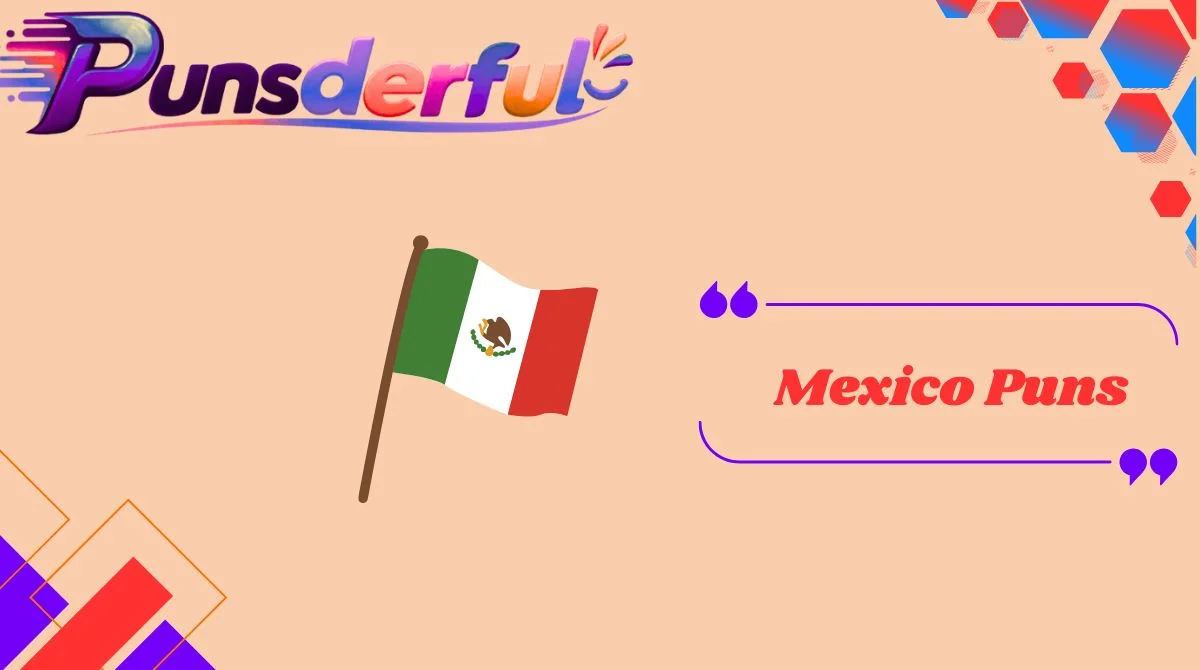 Mexico Puns