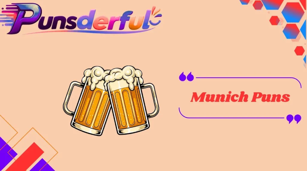 Munich Puns