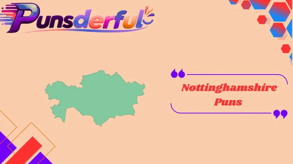 Nottinghamshire Puns
