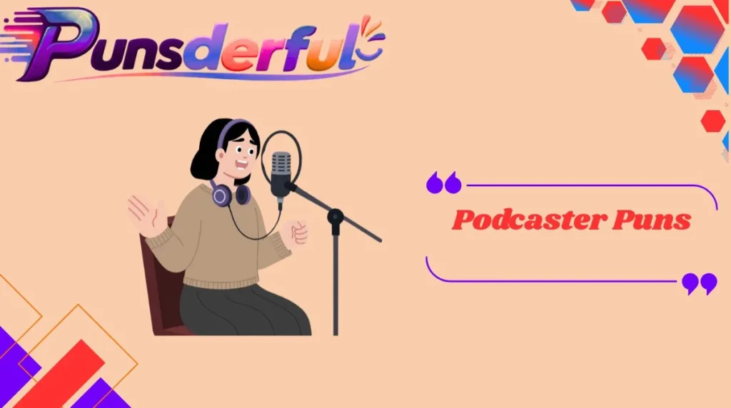 Podcaster Puns