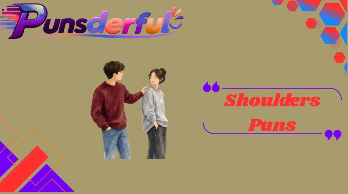 Shoulders Puns