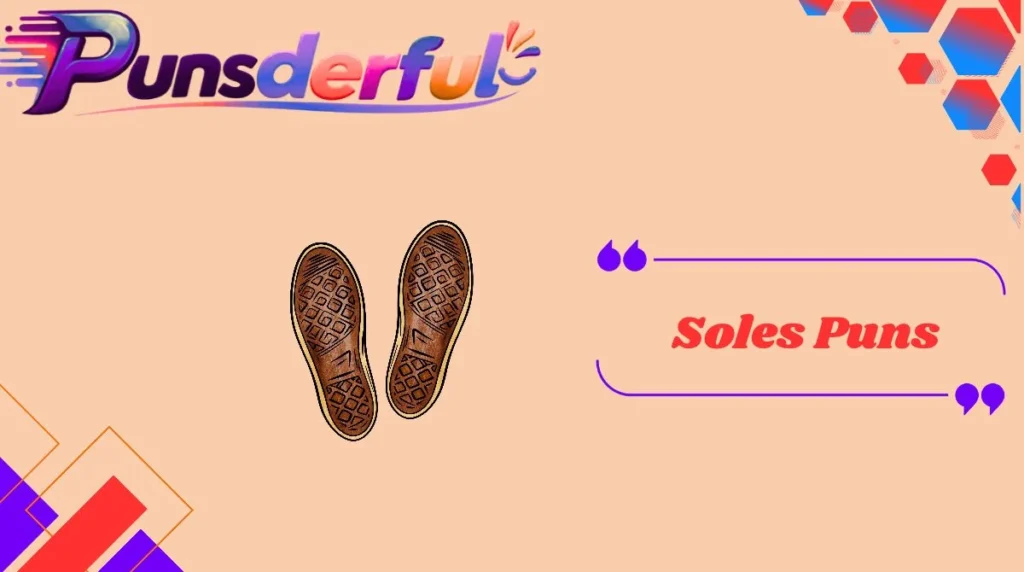 Soles Puns