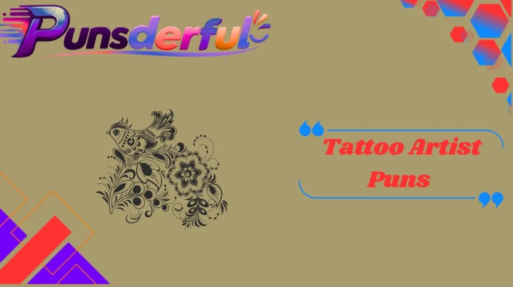 Tattoo Artist Puns