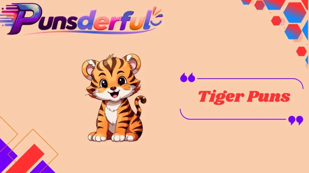 Tiger Puns