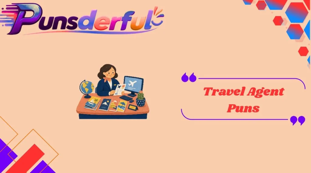 Travel Agent Puns