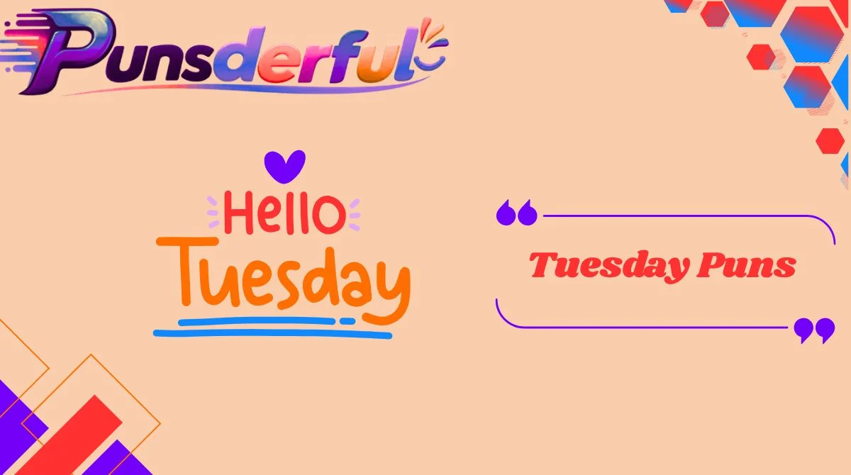 Tuesday Puns